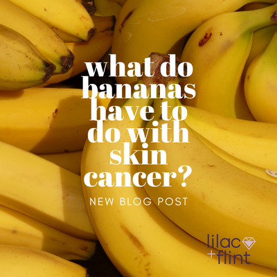 What do bananas have to do with skin cancer??
